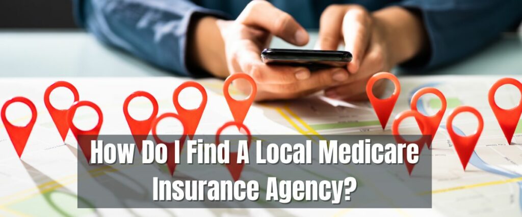 Find a Local Medicare Insurance Agent or Broker