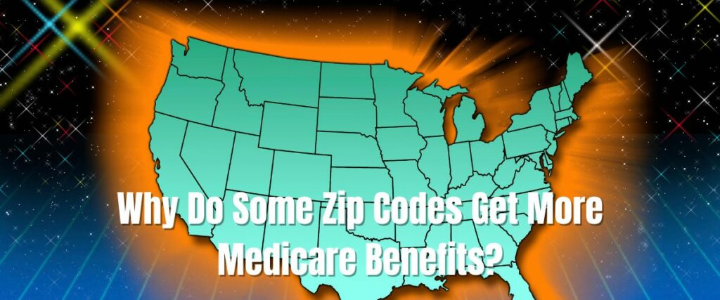 Some Zip Codes Get More Medicare Benefits