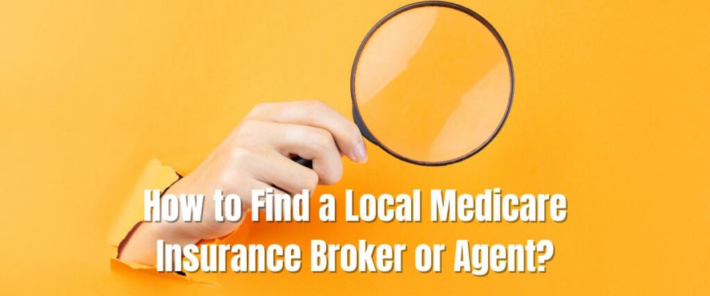 Find a Local Medicare Insurance Broker or Agent