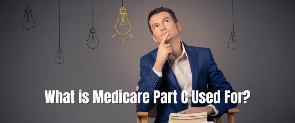 Medicare Part C Used For